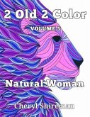 2 Old 2 Color: Natural Woman