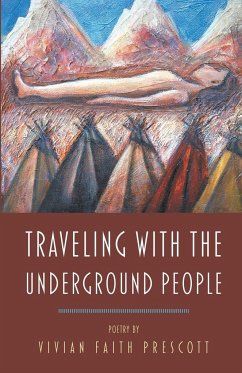 Traveling with the Underground People - Prescott, Vivian Faith