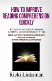 How to Improve Reading Comprehension Quickly: By Knowing Your Personal Reading Comprehension Style: Quick, Easy Tips to Improve Comprehension through