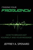Finding Your Frequency: How to Broadcast Yourself and Your Message
