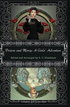 Poison and Mercy: A Girls' Adventure - Elvedeane, E. C.