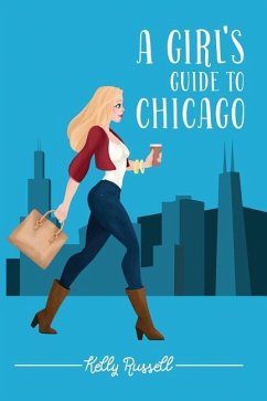 A Girl's Guide to Chicago - Russell, Kelly