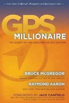 GPS Millionaire: The Secret of The Ages for the 21st Century - Aaron, Raymond; McGregor, Bruce