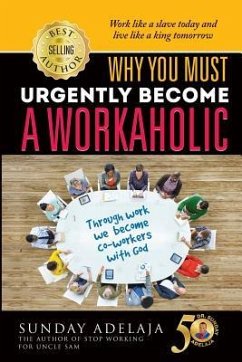 Why You Need To Urgently Become a Workaholic - Adelaja, Sunday