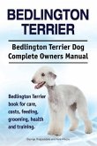 Bedlington Terrier. Bedlington Terrier Dog Complete Owners Manual. Bedlington Terrier book for care, costs, feeding, grooming, health and training