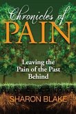 Chronicles of Pain: Leaving the Pain of the Past Behind