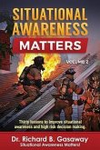 Situational Awareness Matters: Volume 2