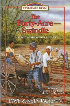 The Forty-Acre Swindle: Introducing George Washington Carver - Jackson, Neta; Jackson, Dave