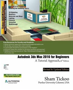 Autodesk 3ds Max 2016 for Beginners: A Tutorial Approach - Purdue Univ, Sham Tickoo