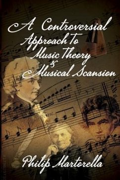 A Controversial Approach to Music Theory and Musical Scansion - Martorella, Philip