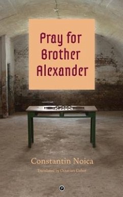 Pray for Brother Alexander - Noica, Constantin