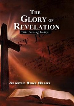 The Glory of Revelation: This coming Glory - Grant, Apostle Anne