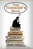 The Thinker's Book: 101 Vignettes, Thoughts, Ideas, and Captivating Topics to Think About