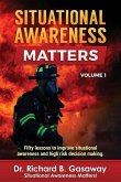Situational Awareness Matters: Volume 1