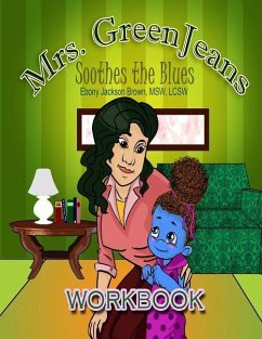 Mrs. GreenJeans Soothes the Blues: An Adult-Guided Children's Workbook - Brown, Ebony Jackson