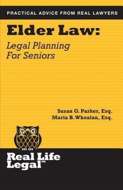 Elder Law: Legal Planning for Seniors - Parker Esq, Susan G.; Whealan Esq, Maria B.