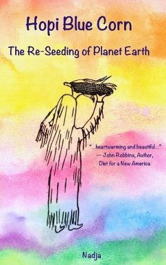 Hopi Blue Corn: The Re-Seeding of Planet Earth - Nadja