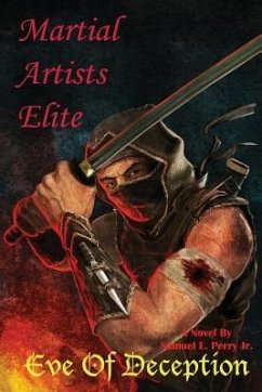 Martial Artists Elite: Eve of Deception - Perry Jr, Samuel E.