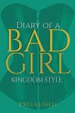 The Diary Of A BAD Girl: Kingdom Style