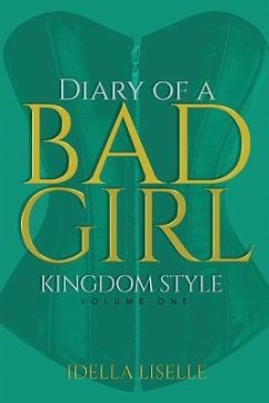 The Diary Of A BAD Girl: Kingdom Style - Liselle, Idella