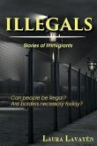 Illegals: Stories of Immigrants ... Can People Be Illegal? Are Borders Necessary Today?