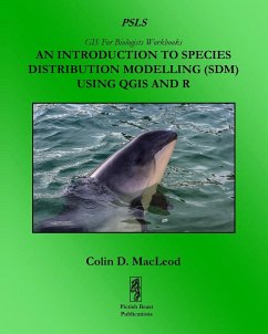 An Introduction To Species Distribution Modelling (SDM) Using QGIS And R - MacLeod, Colin D