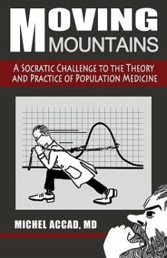 Moving Mountains: A Socratic Challenge to the Theory and Practice of Population Medicine - Accad, Michel