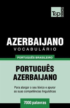Vocabulário Português Brasileiro-Azerbaijano - 7000 palavras - Taranov, Andrey