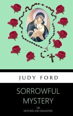 Sorrowful Mystery: Mothers and Daughters - Ford, Judy