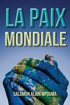 La Paix Mondiale: La Celebration de la Paix Mondiale - Mpouma, Salomon Alain