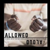 Allowed Aloud: A Look into the Refugee Disposition in South Africa