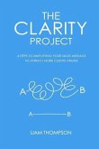 The Clarity Project: 4 steps to simplifying your sales message and attracting more clients online