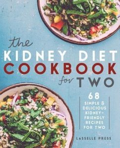 Kidney Diet Cookbook for Two: 68 Simple & Delicious Kidney-Friendly Recipes For Two - Press, Lasselle