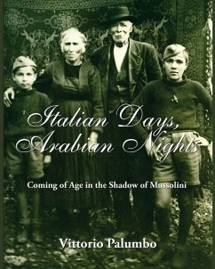 Italian Days, Arabian Nights: Coming of Age in the Shadow of Mussolini - Palumbo, Vittorio