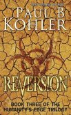 Reversion: Book Three of The Humanity's Edge Trilogy