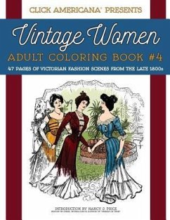 Vintage Women: Adult Coloring Book #4: Victorian Fashion Scenes from the Late 1800s - Price, Nancy J.