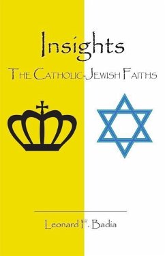 Insights: The Catholic-Jewish Faiths - Badia, Leonard