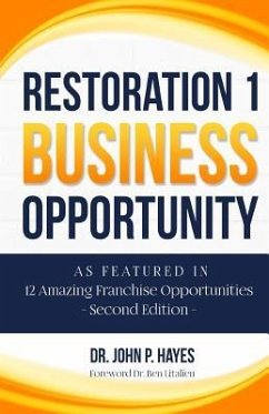 Restoration 1 Business Opportunity: As Featured in 12 Amazing Franchise Opportunities Second Edition - Hayes, John P.