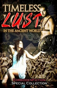 Timeless Lust: Erotic Stories in the Ancient World - Atkins, D. M.