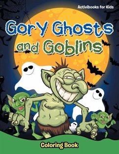 Gory Ghosts and Goblins: Coloring Book - For Kids, Activibooks