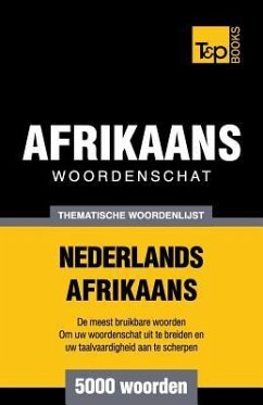 Thematische woordenschat Nederlands-Afrikaans - 5000 woorden - Taranov, Andrey