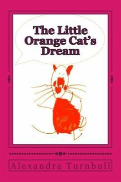 The Little Orange Cat's Dream - Turnbull, Alexandra C.