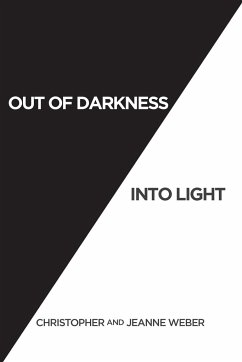 Out of Darkness into Light - Christopher; Weber, Jeanne