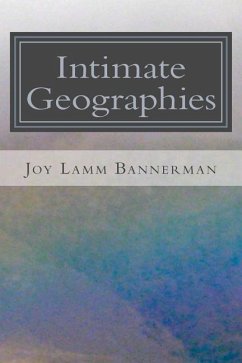 Intimate Geographies: places and voices from the journey, in poetry - Bannerman, Joy Lamm