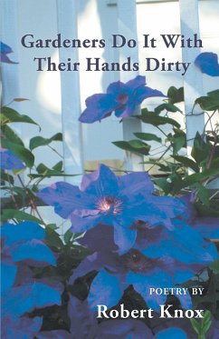 Gardeners Do It With Their Hands Dirty - Knox, Robert