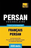 Vocabulaire Français-Persan pour l'autoformation - 3000 mots