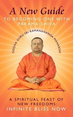A New Guide to Becoming one with Parama Shiva - Ramanananda Maharshi, Siddha Guru
