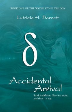 Accidental Arrival: Book One Of The Water Stone Trilogy - Barnett, Lutricia H.