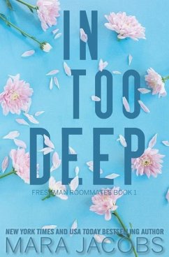 In Too Deep (Freshman Roommates Trilogy, Book 1) - Jacobs, Mara