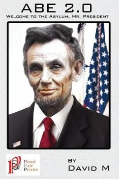Abe 2.0: Welcome to the, Asylum Mr. President - M, David